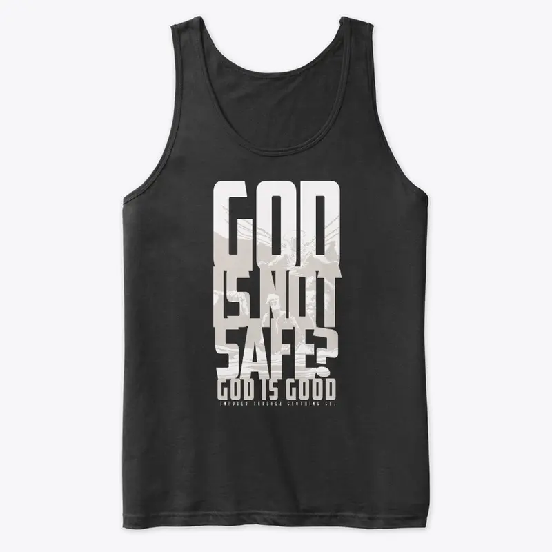 God is not safe?